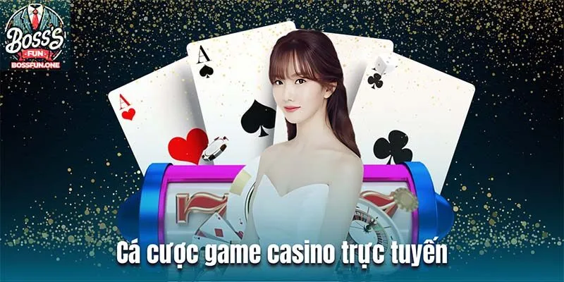 Bossfun giới thiệu game casino trực tuyến