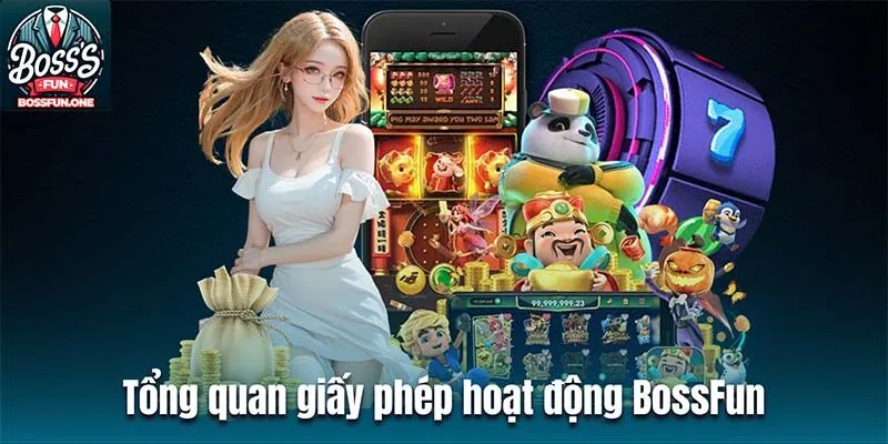 Tổng quan giấy phép hoạt động BossFun